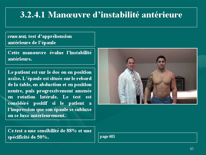 3. 2. 4. 1 Manœuvre d’instabilité antérieure cran test, test d’appréhension antérieure de l’épaule