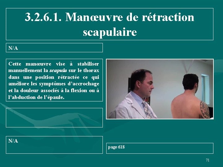 3. 2. 6. 1. Manœuvre de rétraction scapulaire N/A Cette manœuvre vise à stabiliser