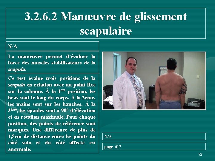 3. 2. 6. 2 Manœuvre de glissement scapulaire N/A La manœuvre permet d’évaluer la