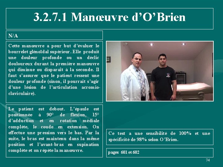 3. 2. 7. 1 Manœuvre d’O’Brien N/A Cette manœuvre a pour but d’évaluer le