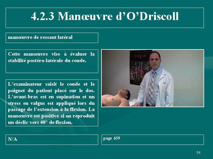 4. 2. 3 Manœuvre d’O’Driscoll manœuvre de ressaut latéral Cette manœuvre vise à évaluer