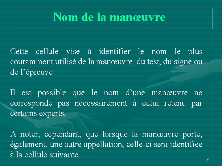 Nom de la manœuvre Cette cellule vise à identifier le nom le plus couramment