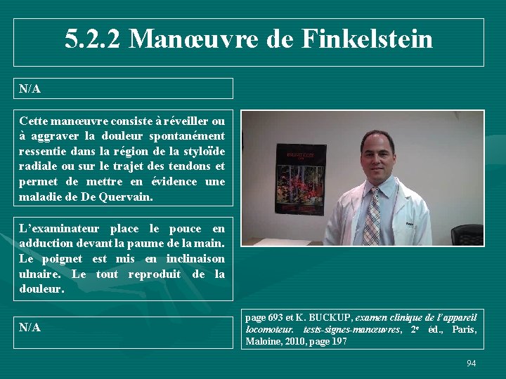 5. 2. 2 Manœuvre de Finkelstein N/A Cette manœuvre consiste à réveiller ou à