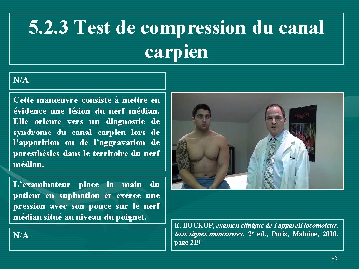 5. 2. 3 Test de compression du canal carpien N/A Cette manœuvre consiste à