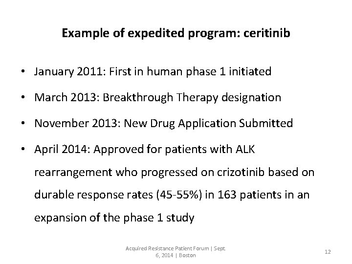 Example of expedited program: ceritinib • January 2011: First in human phase 1 initiated