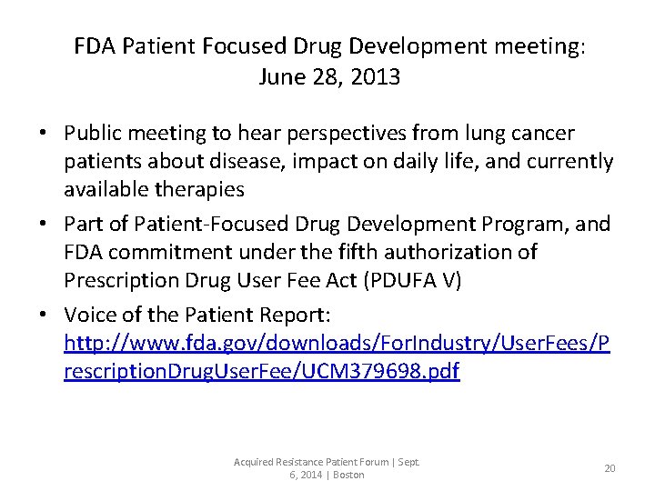 FDA Patient Focused Drug Development meeting: June 28, 2013 • Public meeting to hear