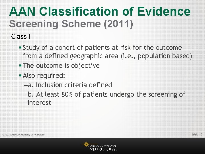 AAN Classification of Evidence Screening Scheme (2011) Class I § Study of a cohort