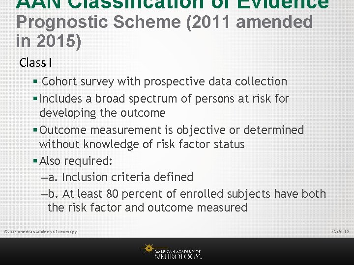 AAN Classification of Evidence Prognostic Scheme (2011 amended in 2015) Class I § Cohort