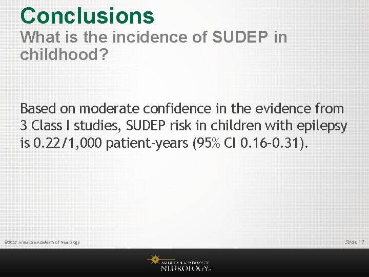 Conclusions What is the incidence of SUDEP in childhood? Based on moderate confidence in