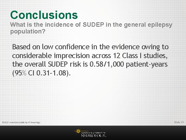 Conclusions What is the incidence of SUDEP in the general epilepsy population? Based on
