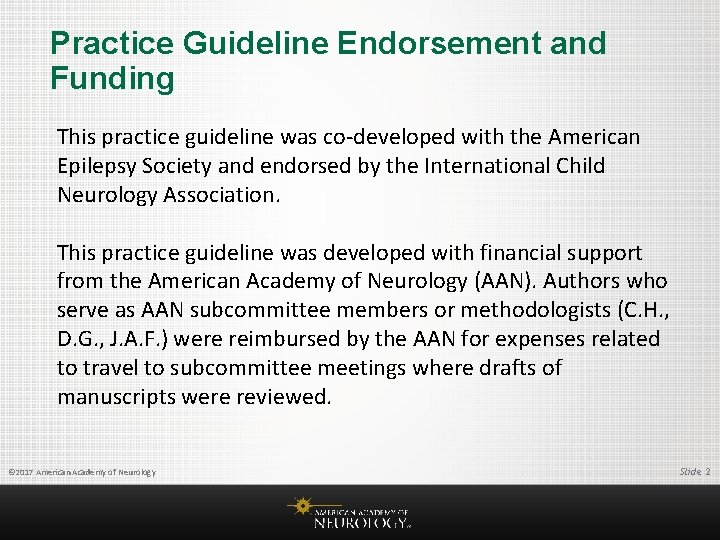 Practice Guideline Endorsement and Funding This practice guideline was co-developed with the American Epilepsy