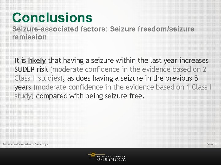 Conclusions Seizure-associated factors: Seizure freedom/seizure remission It is likely that having a seizure within