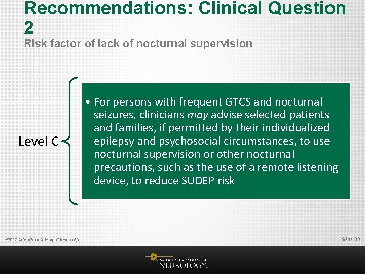 Recommendations: Clinical Question 2 Risk factor of lack of nocturnal supervision Level C ©