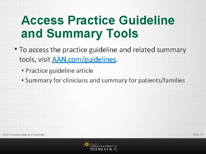 Access Practice Guideline and Summary Tools • To access the practice guideline and related