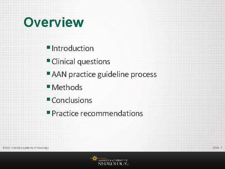 Overview § Introduction § Clinical questions § AAN practice guideline process § Methods §