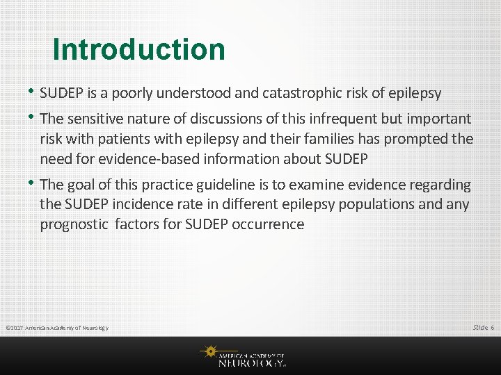 Introduction • SUDEP is a poorly understood and catastrophic risk of epilepsy • The