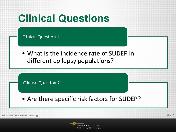 Clinical Questions Clinical Question 1 • What is the incidence rate of SUDEP in