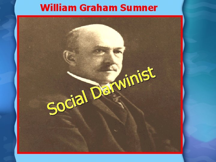 William Graham Sumner t s i n i w r a D l a William Graham Sumner t s i n i w r a D l a
