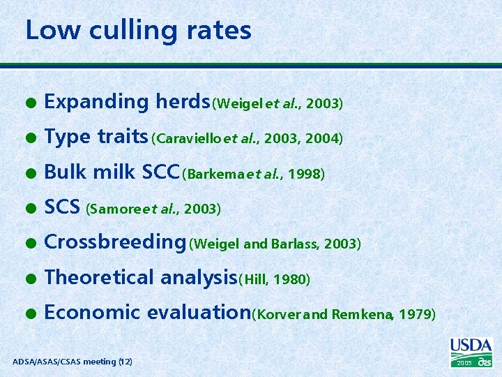 Low culling rates l Expanding herds (Weigel et al. , 2003) l Type traits