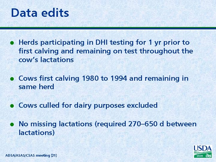 Data edits l l Herds participating in DHI testing for 1 yr prior to