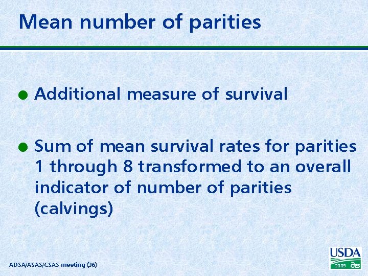 Mean number of parities l l Additional measure of survival Sum of mean survival