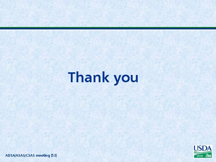 Thank you ADSA/ASAS/CSAS meeting (53) 2005 