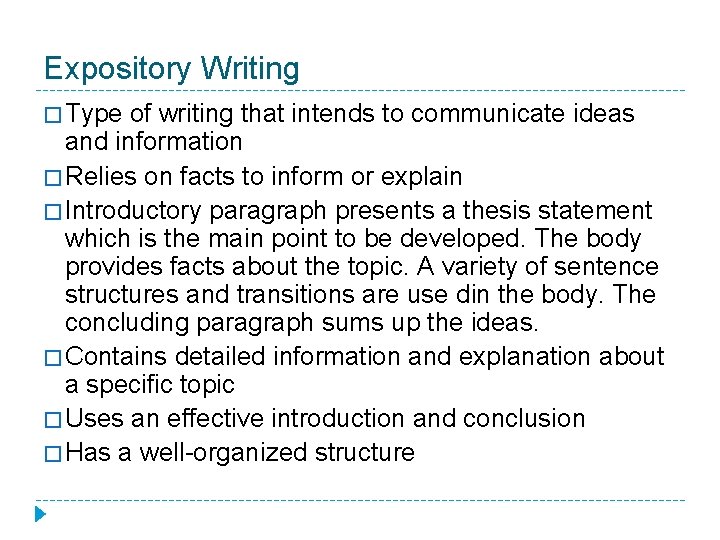 Expository Writing � Type of writing that intends to communicate ideas and information �