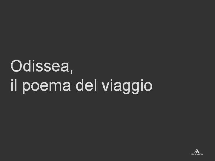 Odissea, il poema del viaggio 