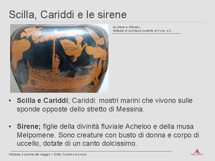 Scilla, Cariddi e le sirene Le sirene e Odisseo, dettaglio di una figura risalente