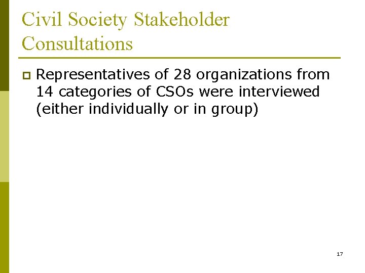 Civil Society Stakeholder Consultations p Representatives of 28 organizations from 14 categories of CSOs
