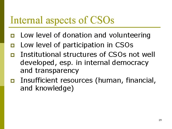 Internal aspects of CSOs p p Low level of donation and volunteering Low level