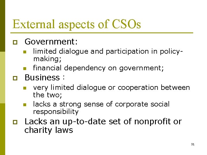 External aspects of CSOs p Government: n n p Business： n n p limited