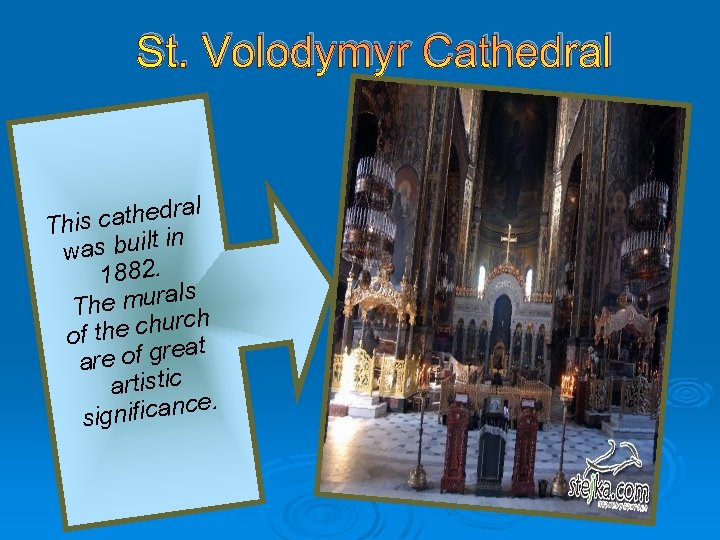  St. Volodymyr Cathedral Ø ral d e h t a c This t
