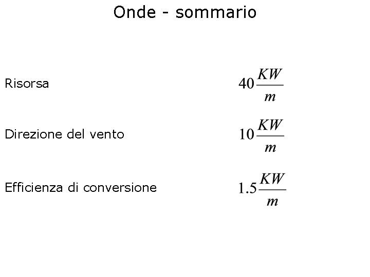 Onde - sommario Risorsa Direzione del vento Efficienza di conversione 