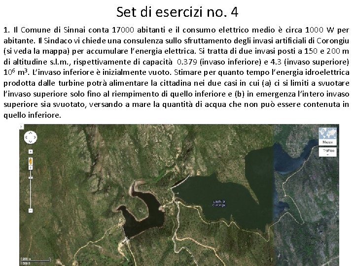 Set di esercizi no. 4 1. Il Comune di Sinnai conta 17000 abitanti e