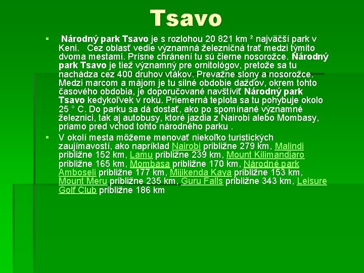 Tsavo § Národný park Tsavo je s rozlohou 20 821 km ² najväčší park