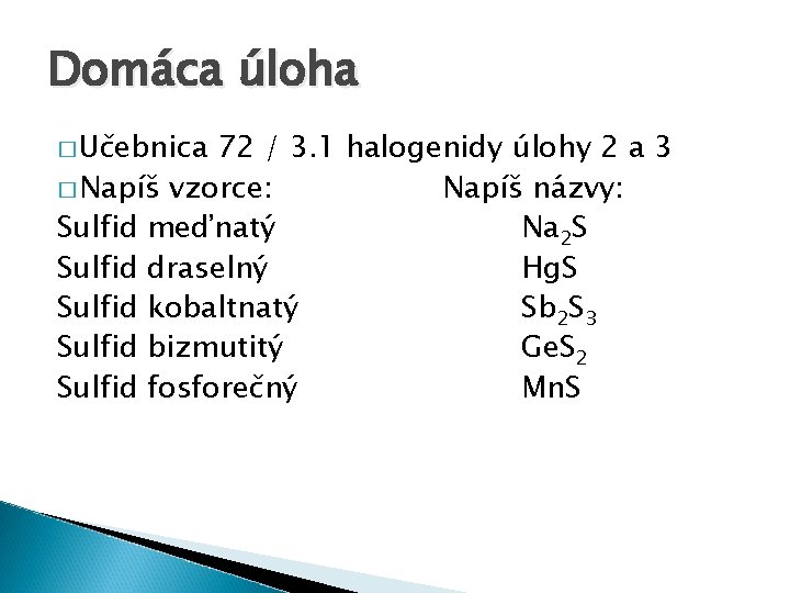 Domáca úloha � Učebnica 72 / 3. 1 halogenidy úlohy 2 a 3 �