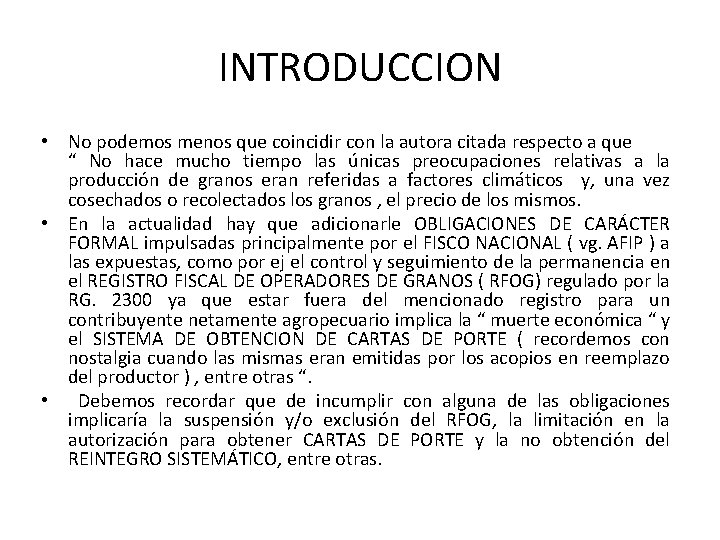 INTRODUCCION • No podemos menos que coincidir con la autora citada respecto a que