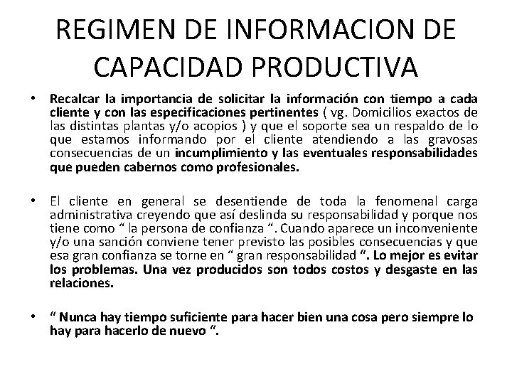 REGIMEN DE INFORMACION DE CAPACIDAD PRODUCTIVA • Recalcar la importancia de solicitar la información