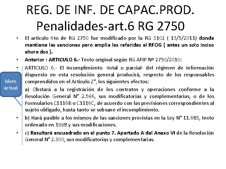 REG. DE INF. DE CAPAC. PROD. Penalidades-art. 6 RG 2750 • • • Idem