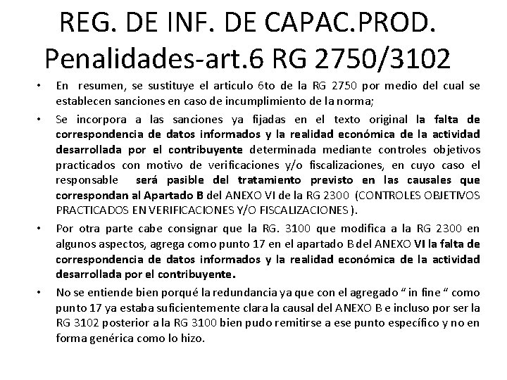 REG. DE INF. DE CAPAC. PROD. Penalidades-art. 6 RG 2750/3102 • • En resumen,