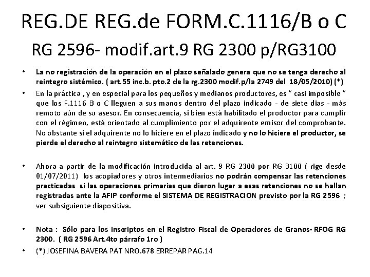 REG. DE REG. de FORM. C. 1116/B o C RG 2596 - modif. art.