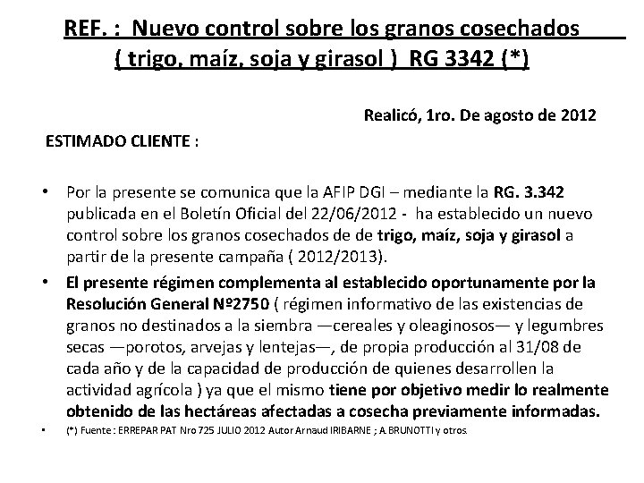 REF. : Nuevo control sobre los granos cosechados ( trigo, maíz, soja y girasol