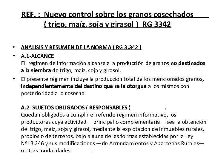 REF. : Nuevo control sobre los granos cosechados ( trigo, maíz, soja y girasol