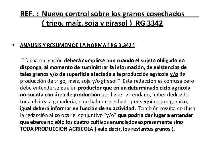 REF. : Nuevo control sobre los granos cosechados ( trigo, maíz, soja y girasol