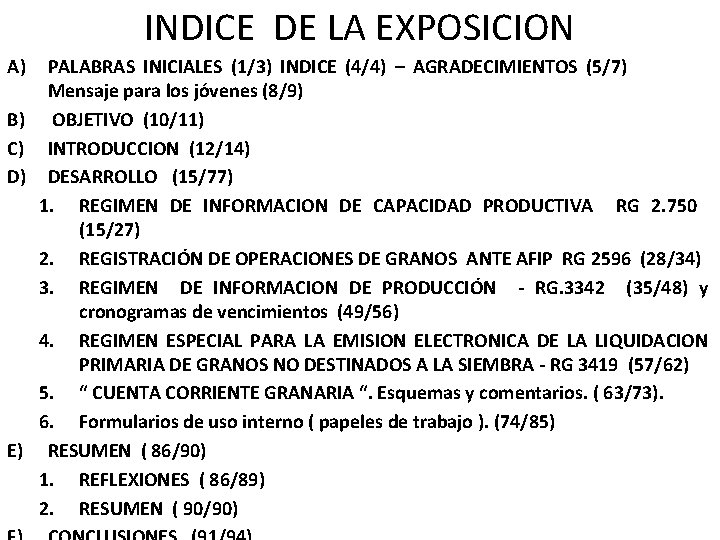 INDICE DE LA EXPOSICION A) B) C) D) E) PALABRAS INICIALES (1/3) INDICE (4/4)