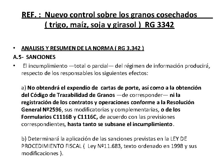 REF. : Nuevo control sobre los granos cosechados ( trigo, maíz, soja y girasol