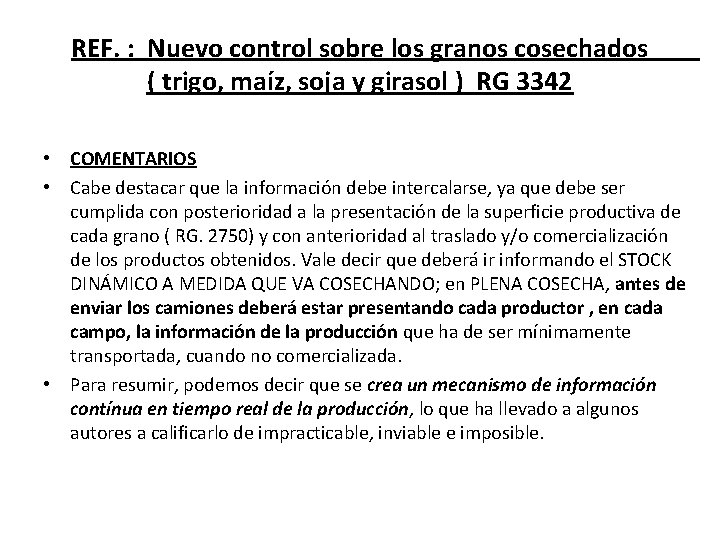 REF. : Nuevo control sobre los granos cosechados ( trigo, maíz, soja y girasol