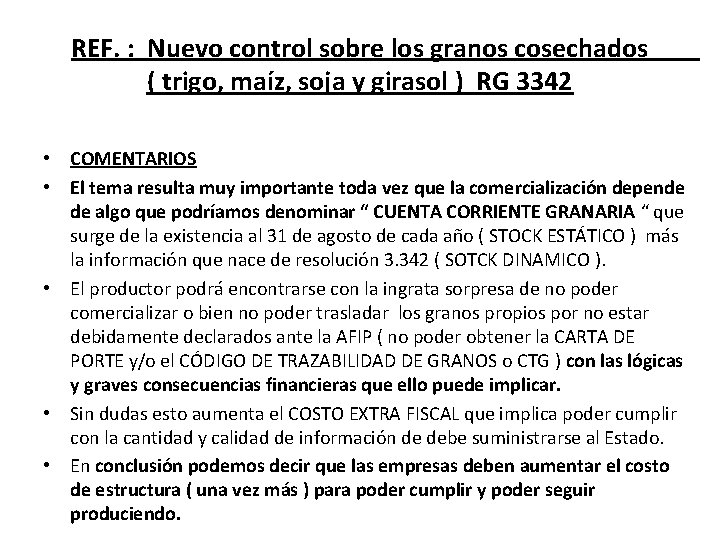 REF. : Nuevo control sobre los granos cosechados ( trigo, maíz, soja y girasol