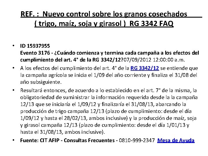 REF. : Nuevo control sobre los granos cosechados ( trigo, maíz, soja y girasol